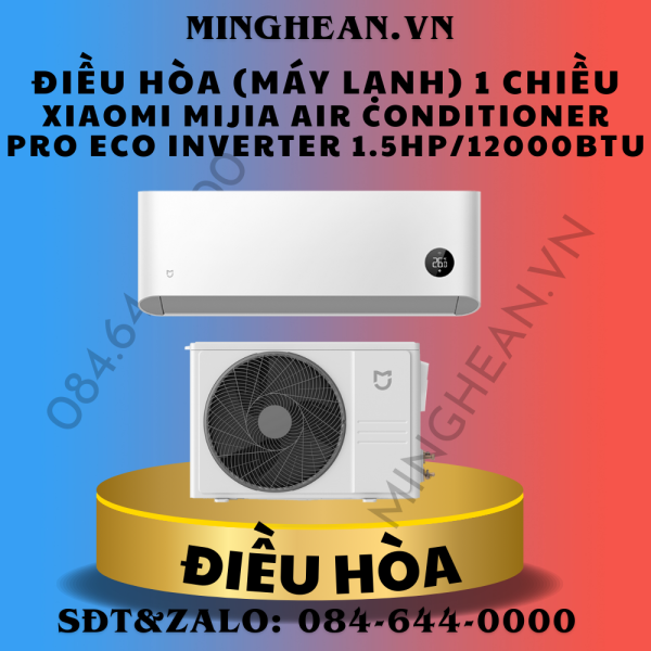 Điều hòa 1 chiều Xiaomi Mijia Air Conditioner Pro Eco Inverter 1.5HP/12000BTU – Bản Quốc Tế
