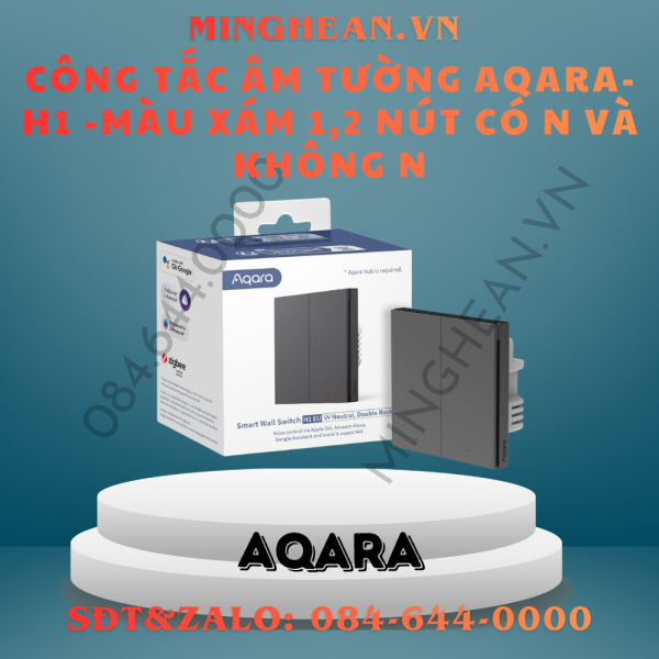Công tắc âm tường Aqara- H1 -Màu Xám 1,2 Nút Có N và Không N