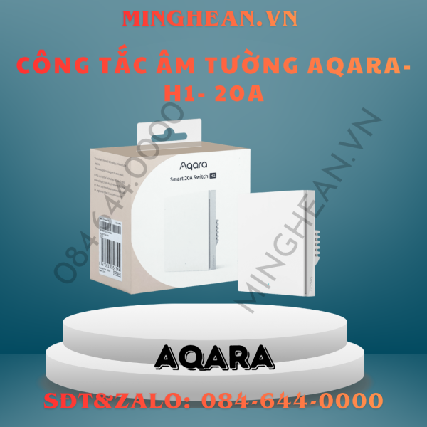 Công tắc âm tường Aqara- H1- 20A