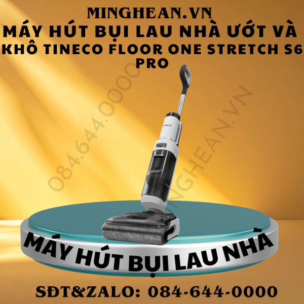 Máy hút bụi lau nhà ướt và khô Tineco Floor One Stretch S6 Pro