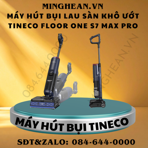 Máy hút bụi lau sàn khô ướt Tineco FLOOR ONE S7 Max Pro