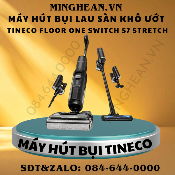 Máy hút bụi lau sàn khô ướt Tineco Floor One Switch S7 Stretch