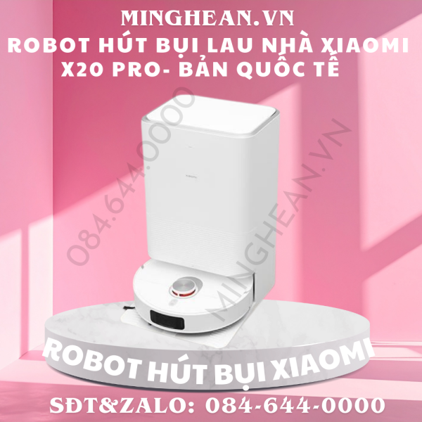 Robot hút bụi lau nhà Xiaomi X20 Pro - Bản Quốc tế